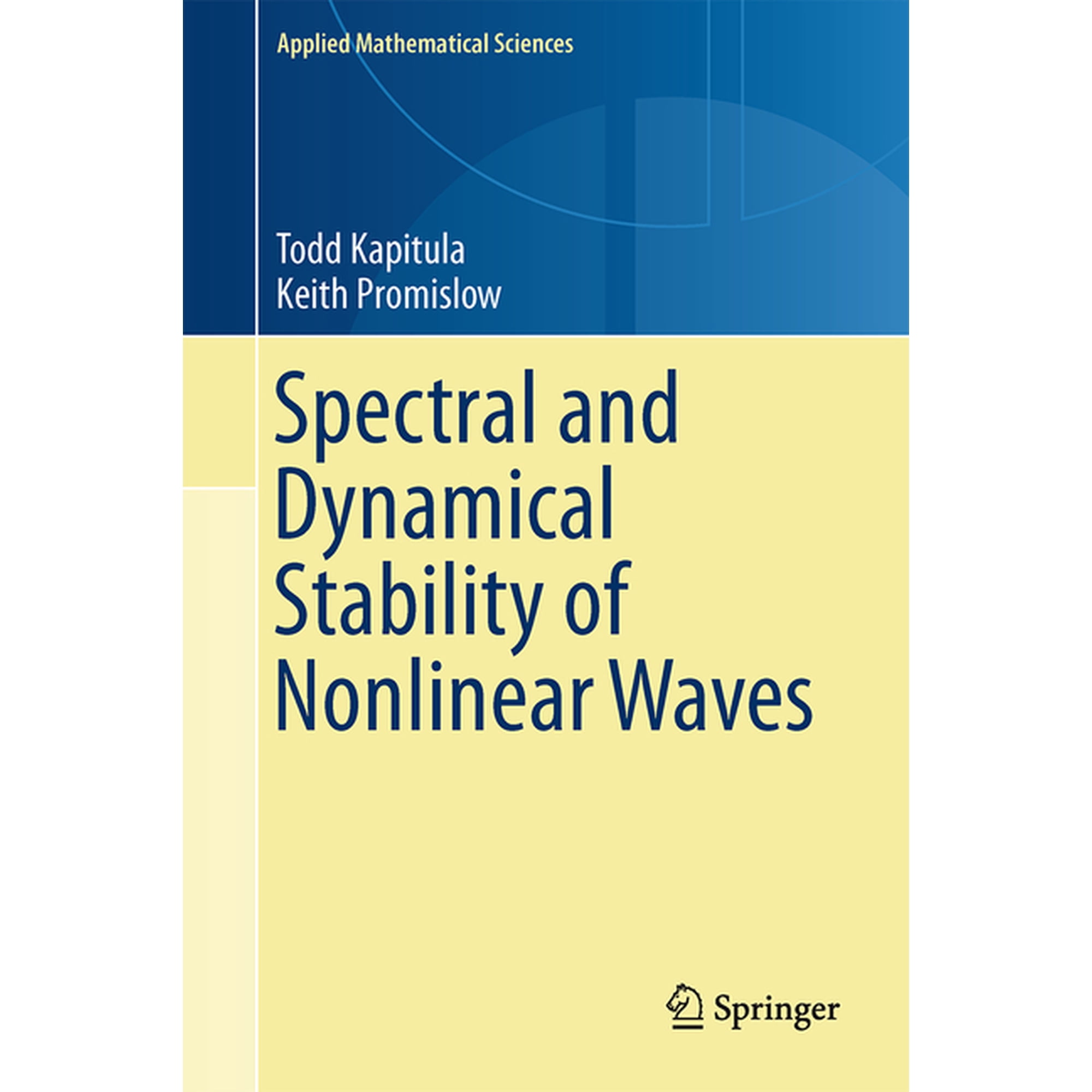 Applied Mathematical Sciences Spectral and Dynamical Stability of Nonlinear Waves, Book 185, (Hardcover)