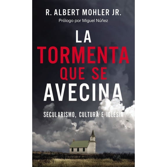 La Tormenta Que Se Avecina: Secularismo, Cultura E Iglesia (Hardcover)