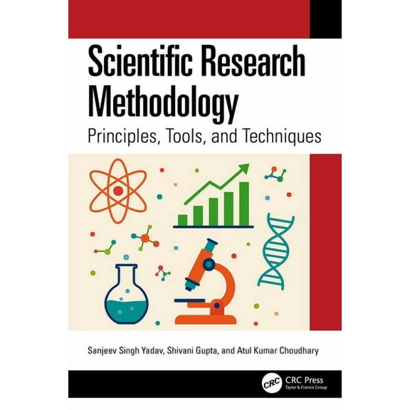 Scientific Research Methodology: Principles, Tools, and Techniques, (Paperback)