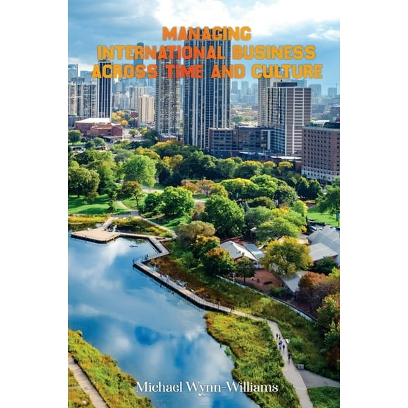 Managing International Business: Across Time and Culture, (Paperback)