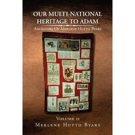 Our Multi-National Heritage to Adam (Paperback) by Merlene Hutto Byars