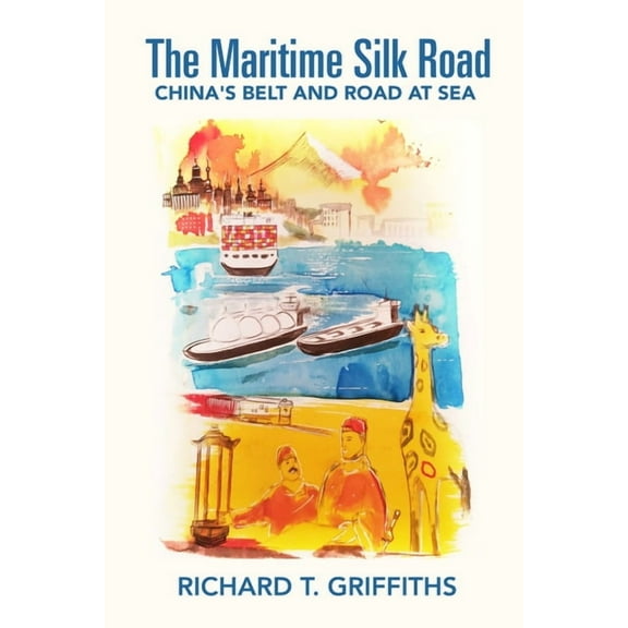 The Maritime Silk Road: China's Belt and Road at Sea, (Paperback)