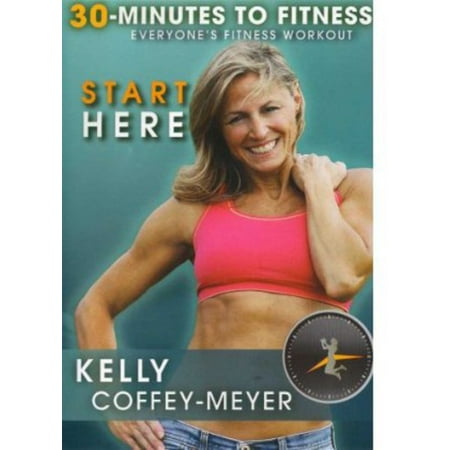 30 MINUTES TO FITNESS-START HERE WITH KELLY COFFEY MEYER (DVD)