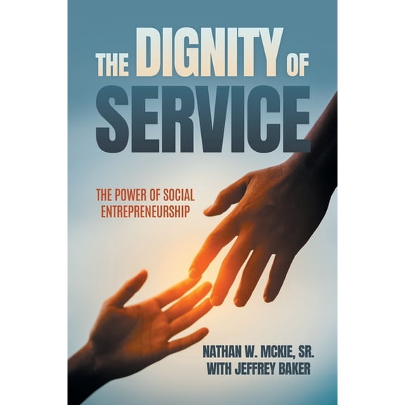 The Dignity Of Service: The Power of Social Entrepreneurship, (Paperback)