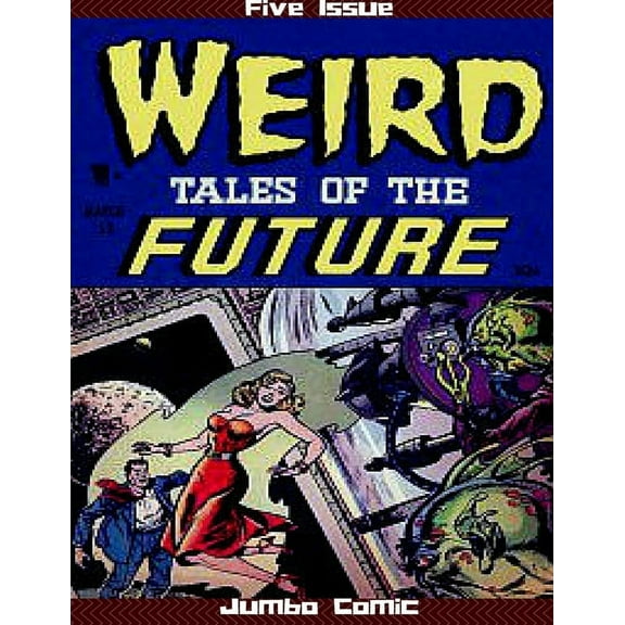 Weird Tales of the Future Five Issue Jumbo Comic (Paperback)