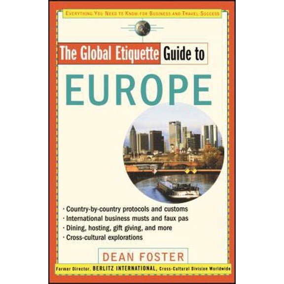 Pre-Owned The Global Etiquette Guide to Europe: Everything You Need to Know for Business and Travel Success (Paperback) 0471318663 9780471318668