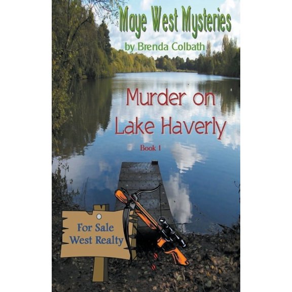 Maye West Murder Mysteries Murder on Lake Haverly, Book 1, (Paperback)