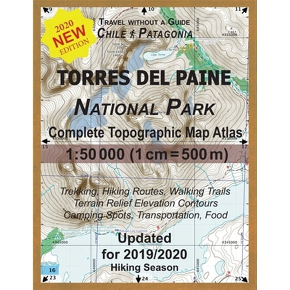 Pre-Owned Updated Torres del Paine National Park Complete Topographic Map Atlas 1: 50000 (1cm = 500m): Travel without a Guide in Chile Patagonia. Trekking, Hiki