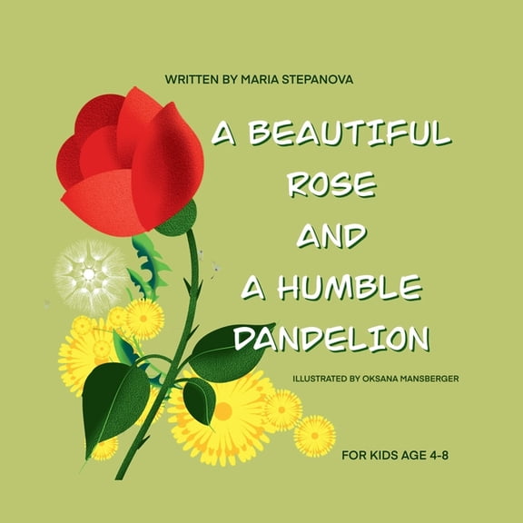 A Beautiful Rose and a Humble Dandelion, (Paperback)