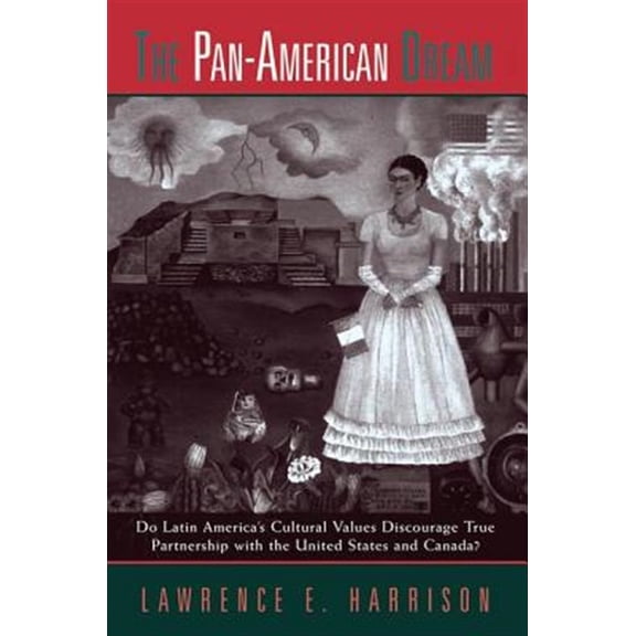 Pre-Owned The Pan-american Dream: Do Latin America's Cultural Values Discourage True Partnership With The United States And Canada, (Hardcover)