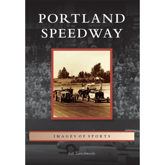 Images of Sports: Portland Speedway (Paperback)