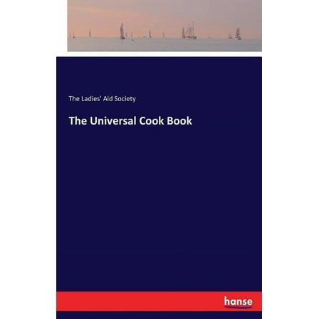 The Universal Cook Book, (Paperback)