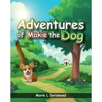 Adventures of Makie the Dog, (Paperback)