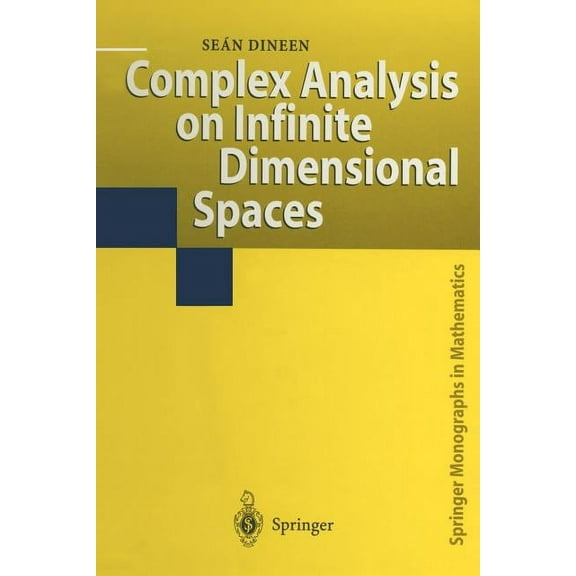 Springer Monographs in Mathematics Complex Analysis on Infinite Dimensional Spaces, (Paperback)
