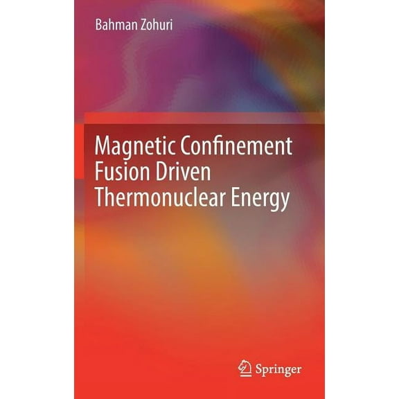 Magnetic Confinement Fusion Driven Thermonuclear Energy, (Hardcover)