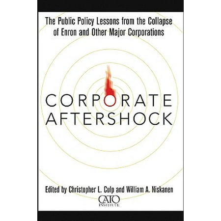 Corporate Aftershock The Public Policy Lessons From The