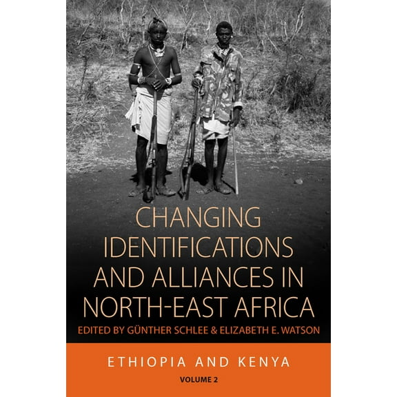 Integration and Conflict Studies Changing Identifications and Alliances in North-East Africa: Volume I: Ethiopia and Kenya, Book 2, (Paperback)