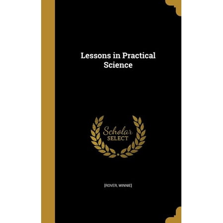 Lessons in Practical Science (Hardcover)