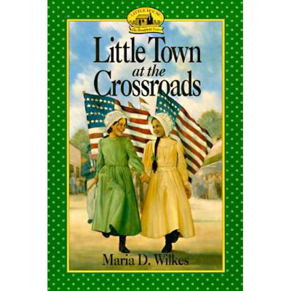 Pre-Owned Little Town at the Crossroads (Little House Prequel) (Paperback) 0064406512 9780064406512
