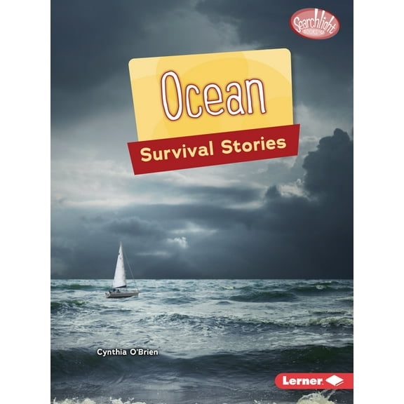 Searchlight Books (Tm) -- Survival Stori Ocean Survival Stories, (Paperback)