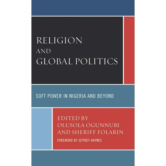 Religion and Global Politics: Soft Power in Nigeria and Beyond, (Hardcover)