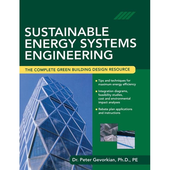 Sustainable Energy Systems Engineering: The Complete Green Building Design Resource