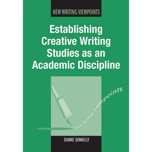 New Writing Viewpoints Establishing Creative Writing Studies PB, Book 7, (Paperback)