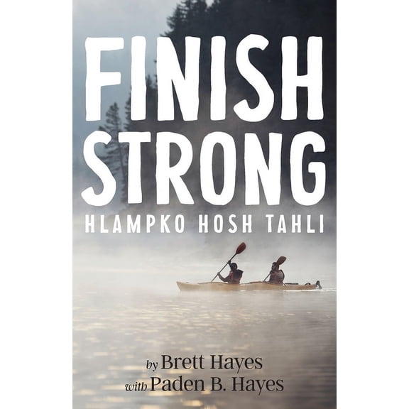 Finish Strong: Hlampko Hosh Tahli, (Paperback)