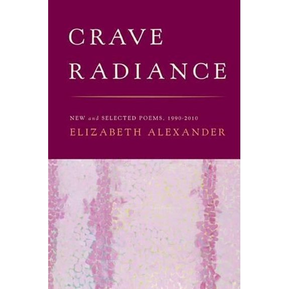Crave Radiance: New and Selected Poems 1990-2010 (Paperback)