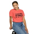thumbnail image 5 of I Match Energy So How We Gon Act Today Comfort Colors Shirt, 5 of 6