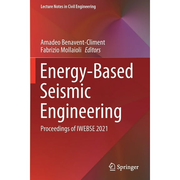 Lecture Notes in Civil Engineering Energy-Based Seismic Engineering: Proceedings of Iwebse 2021, Book 155, (Paperback)