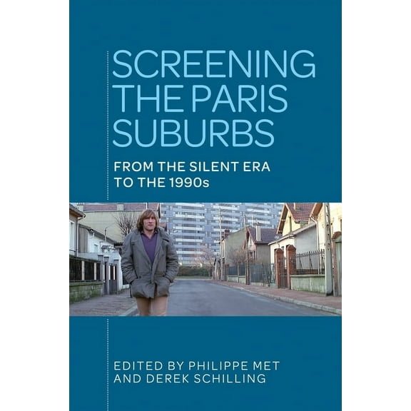 Screening the Paris Suburbs: From the Silent Era to the 1990s, (Hardcover)
