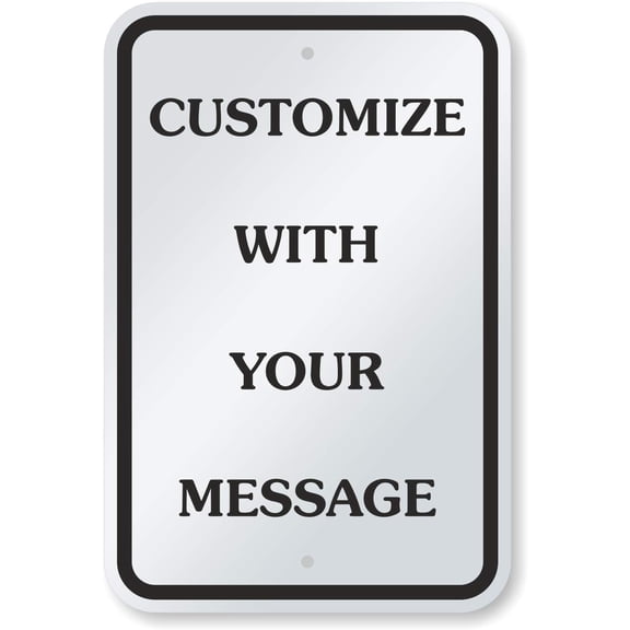 18 x 12 inch “Add Your Own Message, Choose Color” Custom Metal Sign, 63 mil Aluminum, 3M Laminated Engineer Grade Reflective Material, Choose Your Color