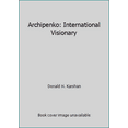 thumbnail image 1 of Pre-Owned Archipenko: International Visionary (Hardcover) 0874740800 9780874740806, 1 of 1