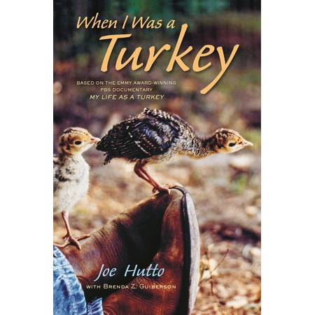 When I Was a Turkey : Based on the Emmy Award-Winning PBS Documentary My Life as a