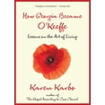 thumbnail image 1 of Pre-Owned How Georgia Became O'Keeffe: Lessons on the Art of Living (Paperback) 0762781297 9780762781294, 1 of 1
