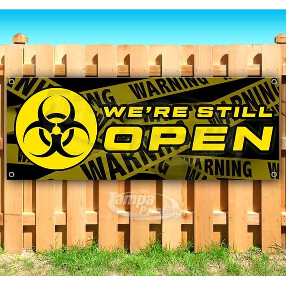 Were Still Open 13 oz Vinyl Banner With Metal Grommets