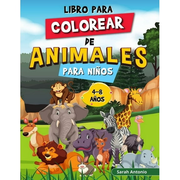 Libro para Colorear de Animales para Niños: Colorea y Crea Hermosos Animales, Divertidas Páginas para Colorear de Animal, (Paperback)