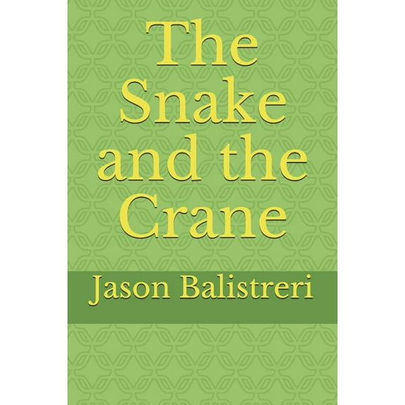 The Snake and the Crane (Paperback)