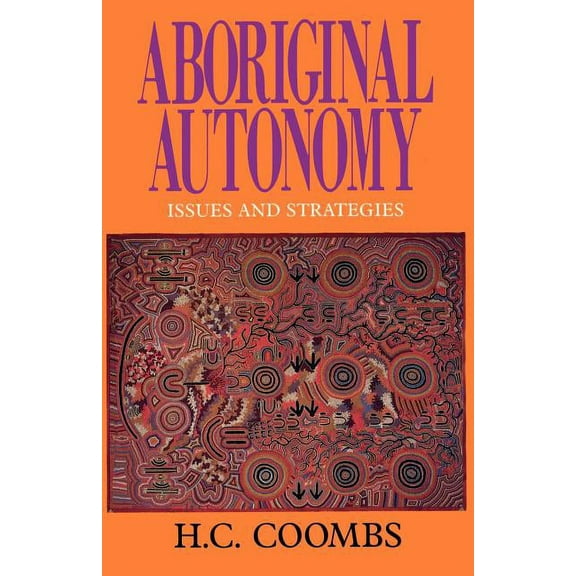 Aboriginal Autonomy: Issues and Strategies, (Paperback)