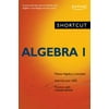 Shortcut Algebra I: A quick and easy way to increase your algebra I knowledge and test scores (Kaplan Test Prep) [Paperback - Used]