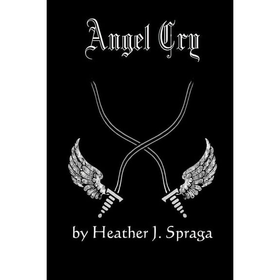 Angel Cry: 2nd Edition (Paperback) by Heather J Spraga