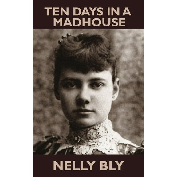 Ten Days in a Mad-House, (Hardcover)
