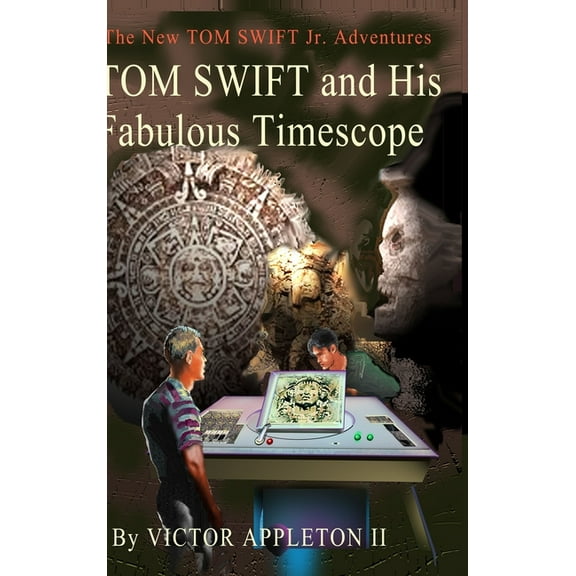 Tom Swift and his Fabulous Timescope (Hardcover)