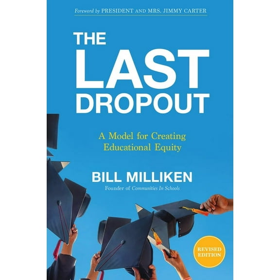 The Last Dropout: A Model for Creating Educational Equity, (Paperback)