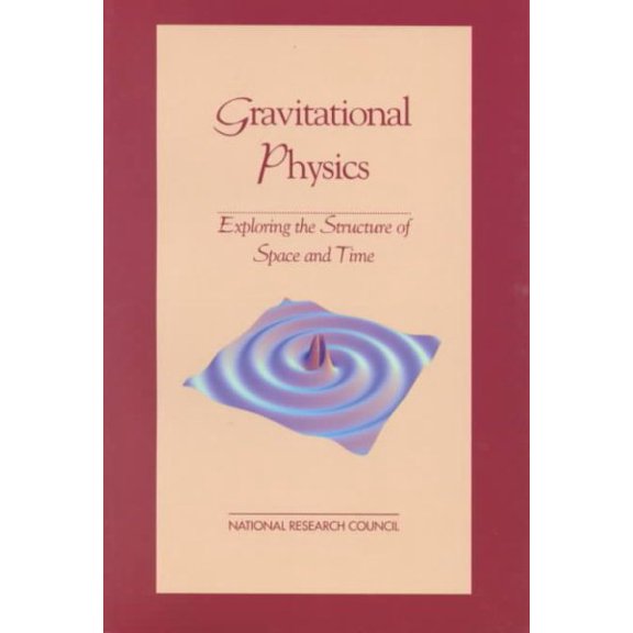 Pre-Owned Gravitational Physics: Exploring the Structure of Space and Time (Paperback) 0309066352 9780309066358