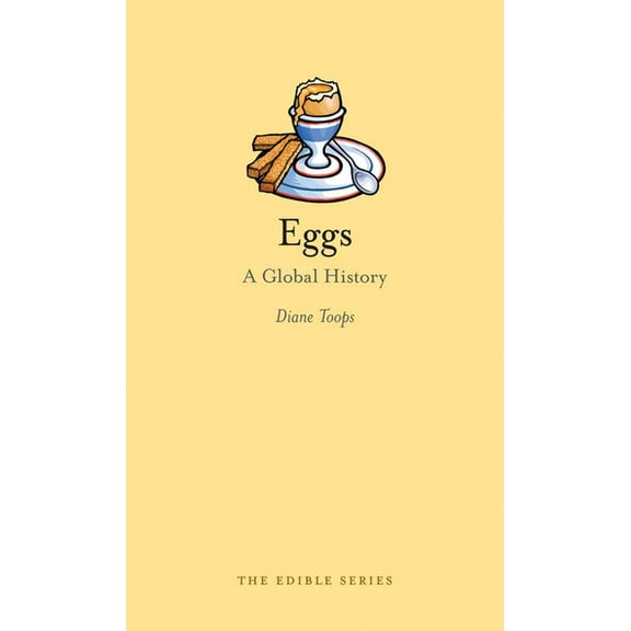 Edible: Eggs : A Global History (Hardcover)