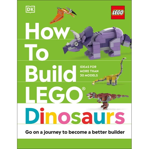 How to Build Lego How to Build Lego Dinosaurs, (Hardcover)