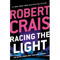 An Elvis Cole and Joe Pike Novel: Racing the Light (Series #19) (Hardcover)
