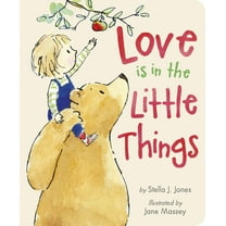 Love Is in the Little Things (Board Book)